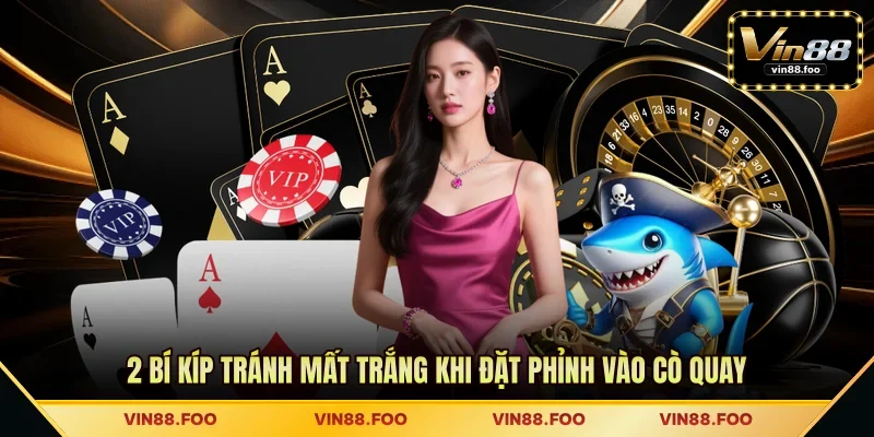 2 Bí kíp tránh mất trắng khi đặt phỉnh vào cò quay