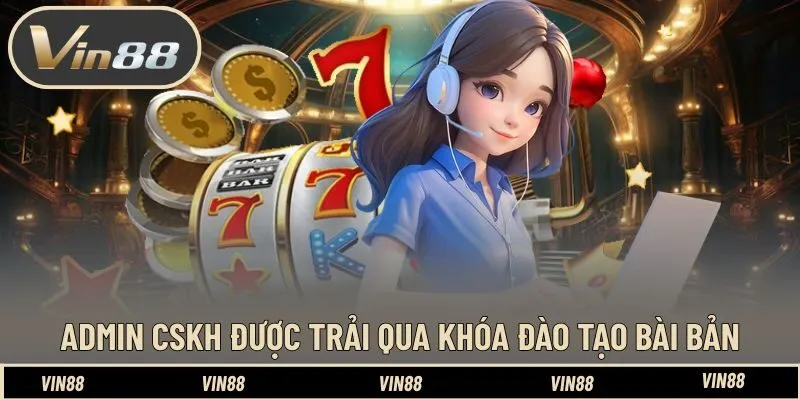 Admin CSKH được trải qua khóa đào tạo bài bản