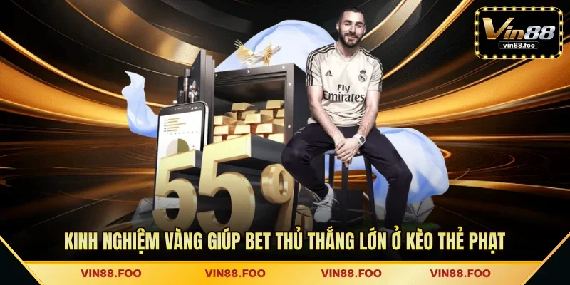 Kinh nghiệm vàng giúp bet thủ thắng lớn ở kèo thẻ phạt