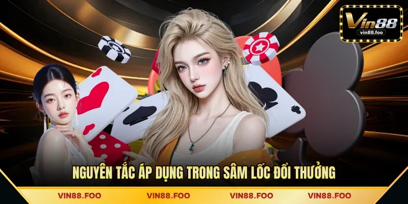 Nguyên tắc áp dụng trong Sâm Lốc đổi thưởng