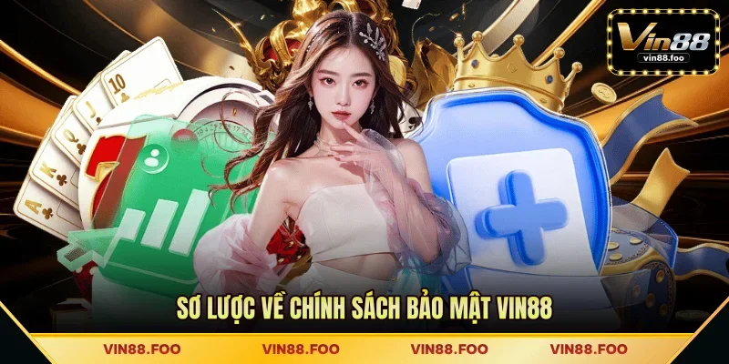 Sơ lược về chính sách bảo mật VIN88 